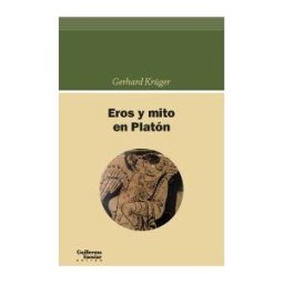 Escolar y Mayo Editores S.L. Eros Y Mito En Platón