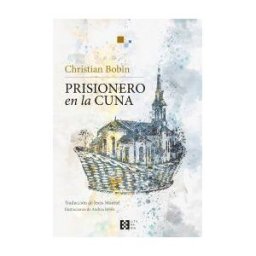 Ediciones Encuentro, S.A. Prisionero En La Cuna