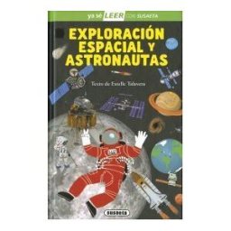 Susaeta Ediciones Exploración Espacial Y Astronautas