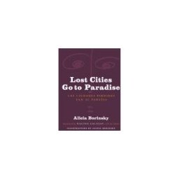 Swan Isle Press Lost Cities Go To Paradise: Las Ciudades Perdidas Van Al Paraiso
