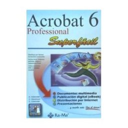 Ra-Ma S.A. Editorial y Publicaciones Adobe Acrobat 6 Professional Superfacil.