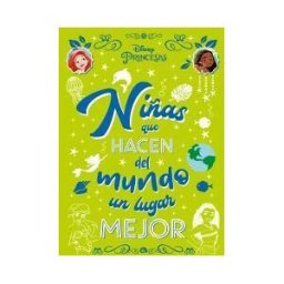 Libros Disney Princesas. Niñas Que Hacen Del Mundo Un Lugar Mejor