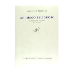 Ediciones de la Isla de Siltolá, S.L. Un Juego Peligroso (antología Poética)