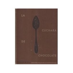 PHAIDON PRESS LIMITED (UDL) Esp La Cuchara De Chocolate
