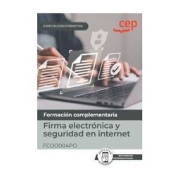 Editorial CEP Manual. Firma Electrónica Y Seguridad En Internet (fcoo004po). Especialidades Formativas
