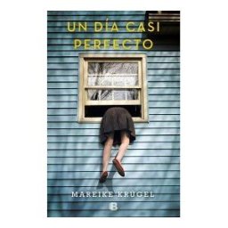 B (Ediciones B) Un Día Casi Perfecto
