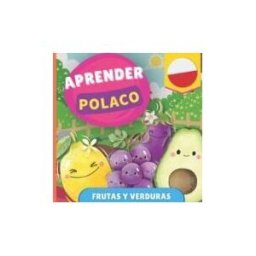 Amazon Digital Services LLC - Kdp Aprender Polaco - Frutas Y Verduras: Libro Ilustrado Para Niños Bilinges - Español / Polaco - Con Pronunciaciones