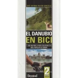 Ediciones Desnivel, S. L El Danubio En Bici : 1300 Km Por La Ruta Cicloturista Más Popular De Europa