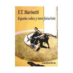 Casimiro Libros España Veloz Y Toro Futurista