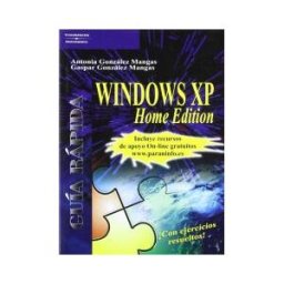 Ediciones Paraninfo, S.A Guía Rápida. Windows Xp Home Edition
