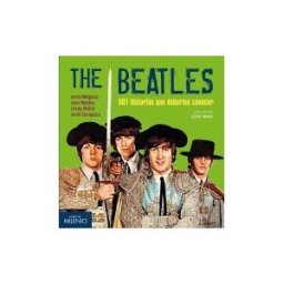 Milenio Publicaciones S.L. The Beatles. 501 Historias Que Deberías Conocer