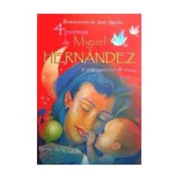 Versos y Trazos 4 Poemas De Miguel Hernández Y Una Canción De Cuna
