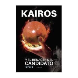 Universo de Letras Kairos Y El Renacer Del Candidato