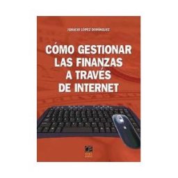 CIE Inversiones Editoriales Dossat-2000, S.L. Cómo Gestionar Las Finanzas A Través De Internet