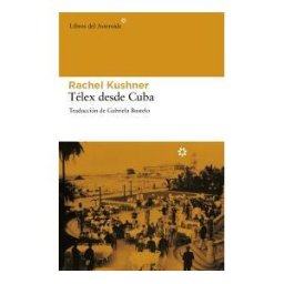 Libros del Asteroide S.L.U. Télex Desde Cuba