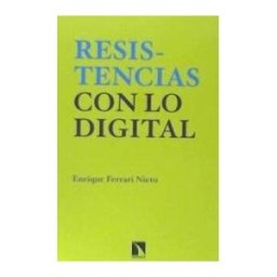 Los Libros de la Catarata En Torno A Las Resistencias Con Lo Digital