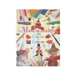 TODOLIBRO EDICIONES, S.A. Manualidades Para Chicos Y Chicas