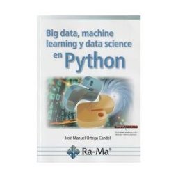RA-MA S.A. Editorial y Publicaciones Big Data, Machine Learning Y Data Science En Python