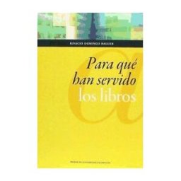 Prensas de la Universidad de Zaragoza Para Qué Han Servido Los Libros
