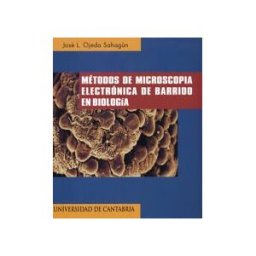 Editorial Universidad de Cantabria Métodos De Microscopia Electrónica De Barrido En Biología
