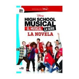 Libros Disney High School Musical. El Musical. La Serie. La Novela