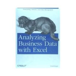 O'Reilly Vlg. GmbH Co. Analyzing Business Data With Excel