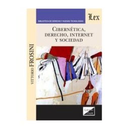 EDICIONES OLEJNIK Cibernetica, Derecho, Internet Y Sociedad