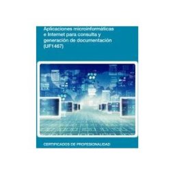 Editorial Elearning Aplicaciones Microinformáticas E Internet Para Consulta Y Generación De Documentación. Certificados De Profesionalidad.
