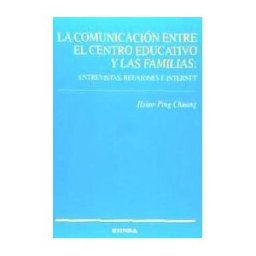 EUNSA. Ediciones Universidad de Navarra, S.A. Comunicación Entre El Centro Educativo Y Las Familias: Entrevistas, Reuniones, Internet, La