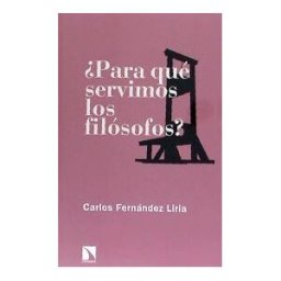 Los Libros de la Catarata para Qué Servimos Los Filósofos?