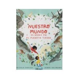 Adriana Hidalgo editora Nuestro Mundo. 24 Horas En El Planeta Tierra
