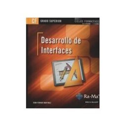 Ra-Ma S.A. Editorial y Publicaciones Desarrollo De Interfaces. Ciclo Formativo De Grado Superior