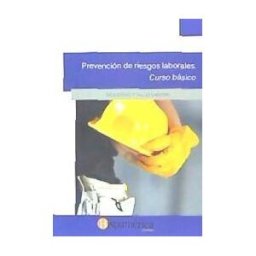 Hispamérica Books, S.L. Prevención De Riesgos Laborales. Curso Básico. Seguridad Y Salud Laboral