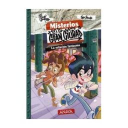 ANAYA INFANTIL Y JUVENIL Misterios En La Gran Ciudad 2. La Estación Fantasma