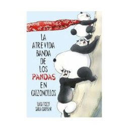 PICARONA EDITORIAL Atrevida Banda De Los Pandas En Calzoncillos, La