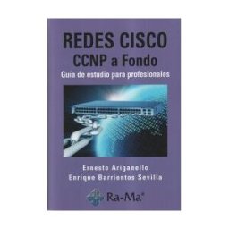 Ra-Ma S.A. Editorial y Publicaciones Redes Cisco. Ccnp A Fondo. Guía De Estudio Para Profesionales