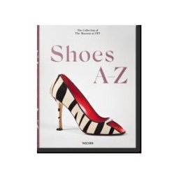 TASCHEN Shoes A-z. The Collection Of The Museum At Fit