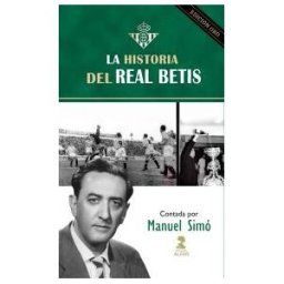 ALFAR La Historia Del Real Betis