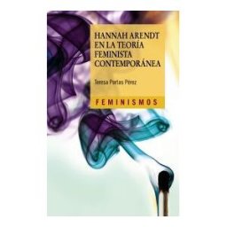 Ediciones Cátedra Hannah Arendt En La Teoría Feminista Contemporánea