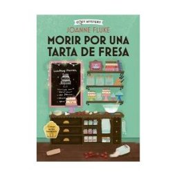 Editorial Alma Morir Por Una Tarta De Fresa (cozy Mystery)