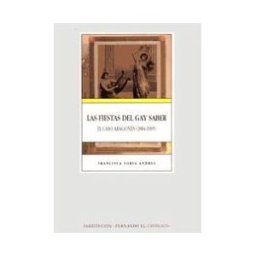 Institución "Fernando el Católico" Las Fiestas Del Gay Saber. El Caso Aragonés (1884-1905)