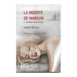 Belagua Ediciones y Comunicación, S.L. La Muerte De Marilyn Y Otros Relatos