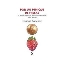 SíLEX EDICIONES, S.L. Por Un Penique De Fresas
