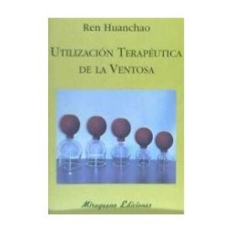 Miraguano Ediciones Utilización Terapéutica De La Ventosa