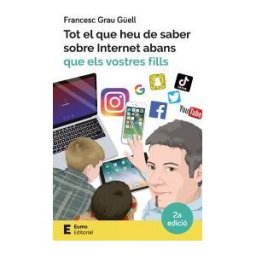 Eumo Editorial SAU Tot El Que Heu De Saber Sobre Internet Abans Que Els Vostres Fills