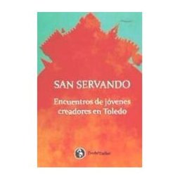 EDICIONES EVOHE San Servando Encuentros De Jovenes Creadores En Toledo