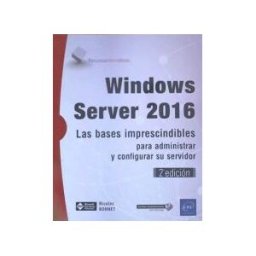 Ediciones Eni Windows Server 2016 Las Bases Imprescindibles Para Administrar Y Configurar Su Servidor
