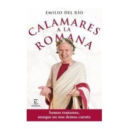 Espasa Libros, S.L. Calamares A La Romana: Somos Romanos Aunque No Nos Demos Cuenta