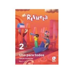 Fundación Santa María-Ediciones SM Método Globalizado. Uno Para Todos. 3 Trimestre. 2 Primaria. Revuela. Andalucía