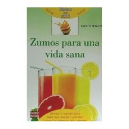 Ediciones Robinbook, S.L. Zumos Para Una Vida Sana